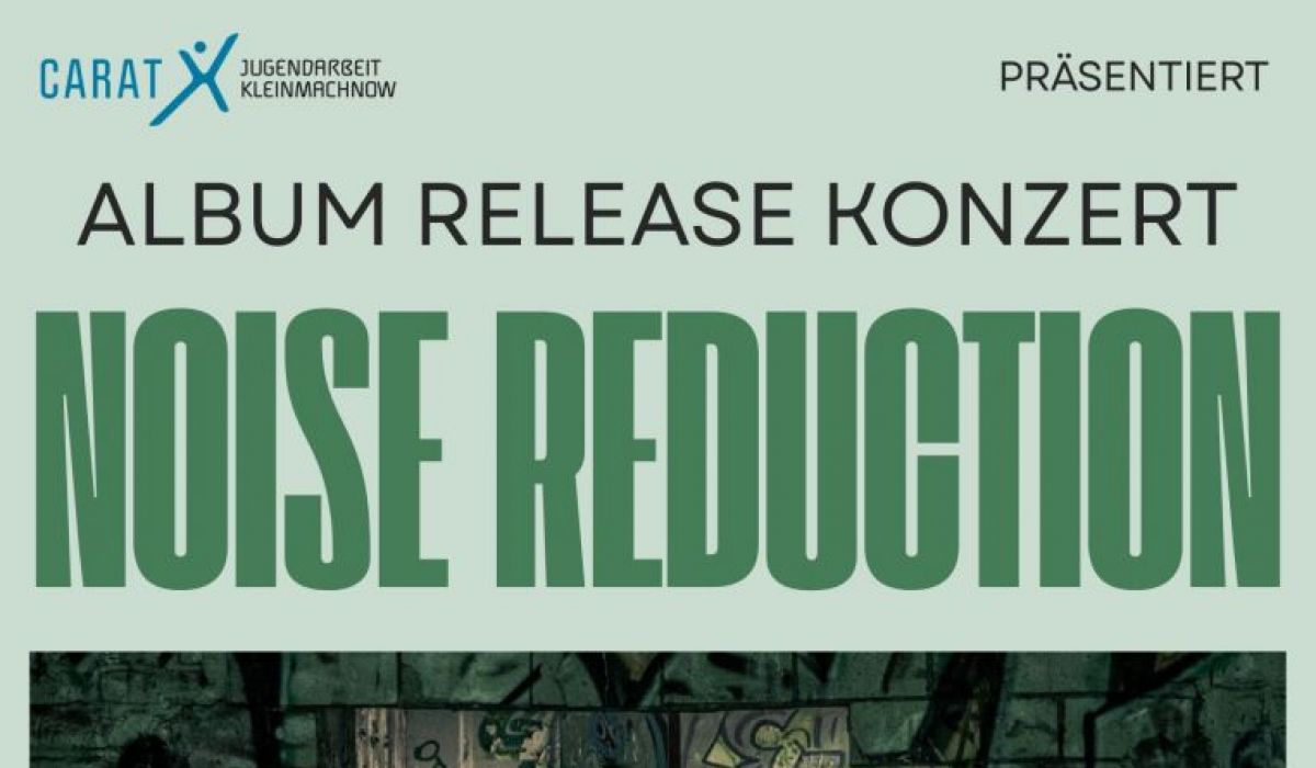 "Noise Reduction" Album-Release-Concert im CARAT